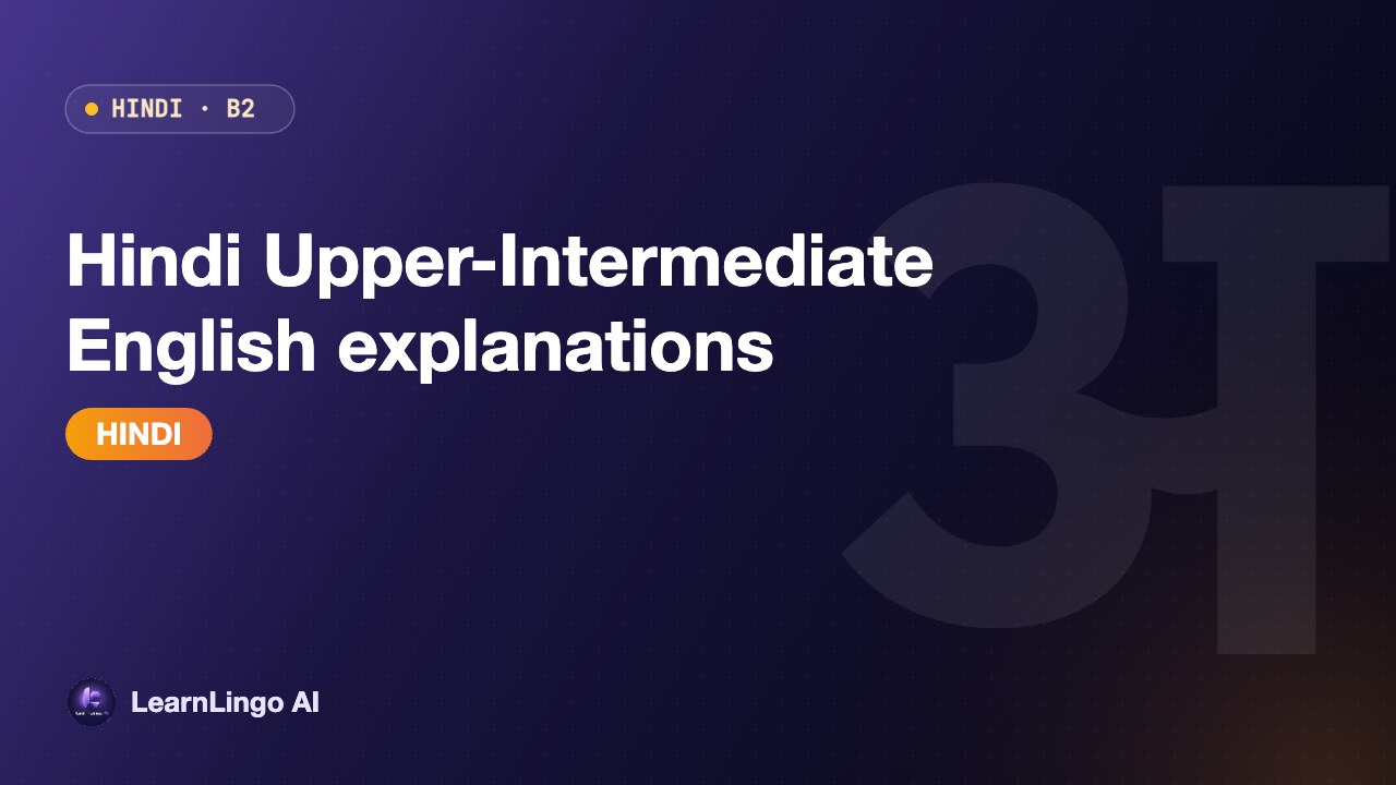 Hindi — Upper-Intermediate (about B2)